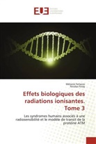 Mélanie Ferlazzo, Nicolas Foray - Effets biologiques des radiations ionisantes. Tome 3