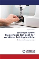 Lengamo Lenteta - Sewing machine Maintenance Text Book For Vocational Training Institute