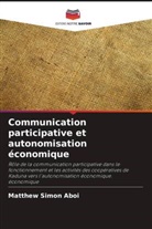 Matthew Simon Aboi - Communication participative et autonomisation économique
