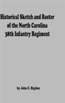 John C. Rigdon - Historical Sketch And Roster Of The North Carolina 38th Infantry Regiment