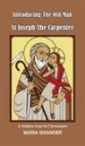 Maria Iskander - INTRODUCING THE OLD MAN ST JOSEPH THE CARPENTER