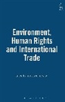 Francesco Francioni - Environment Human Rights and International Trade
