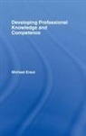 Michael Eraut, Eraut Michael - Developing Professional Knowledge And Competence