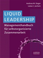 Lukas C Jochem, Lukas C. Jochem, Andreas Slogar - Liquid Leadership