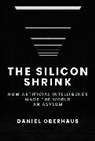 Daniel Oberhaus - The Silicon Shrink