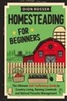 Dion Rosser - Homesteading for Beginners