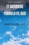 Bill Vincent - Et nærmere forhold til Gud