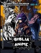 Javier H Ortiz - Biblia Anime Desde El Inicio Hasta El Final Vol 3