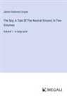 James Fenimore Cooper - The Spy; A Tale Of The Neutral Ground, In Two Volumes