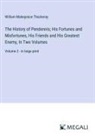 William Makepeace Thackeray - The History of Pendennis; His Fortunes and Misfortunes, His Friends and His Greatest Enemy, In Two Volumes