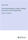 Richard Hakluyt - The Principal Navigations, Voyages, Traffiques and Discoveries of the English Nation