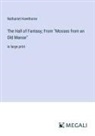 Nathaniel Hawthorne - The Hall of Fantasy; From "Mosses from an Old Manse"