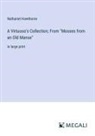 Nathaniel Hawthorne - A Virtuoso's Collection; From "Mosses from an Old Manse"