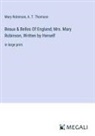 Mary Robinson, A. T. Thomson - Beaux & Belles Of England; Mrs. Mary Robinson, Written by Herself
