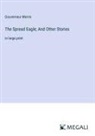 Gouverneur Morris - The Spread Eagle; And Other Stories