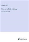 Johanna Spyri - Moni der Geißbub; Erzählung