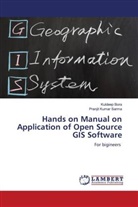 Kuldeep Bora, Pranjit Kumar Sarma - Hands on Manual on Application of Open Source GIS Software