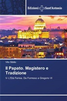 Vito Sibilio - Il Papato. Magistero e Tradizione