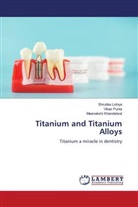 Meenakshi Khandelwal, Shrutika Lohiya, Vikas Punia - Titanium and Titanium Alloys
