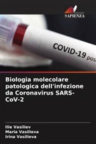 Ilie Vasiliev, Irina Vasilieva, Maria Vasilieva - Biologia molecolare patologica dell'infezione da Coronavirus SARS-CoV-2