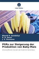 K D Desai, K. D. Desai, J S Parasana, J. S. Parasana, Bhavik R Gondaliya, Bhavik R. Gondaliya - PGRs zur Steigerung der Produktion von Baby-Mais