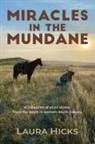 Laura Hicks - Miracles in the Mundane