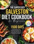 Marilyn R. Holland - The Super Easy Galveston Diet Cookbook for Beginners
