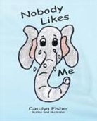 Carolyn Fisher - Nobody Likes Me