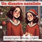Jocelyn Egbert, Michael J. Egbert - Un disastro natalizio