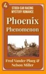 Nelson Miller, Fred Vander Ploeg - Phoenix Phenomenon