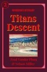 Nelson Miller, Fred Vander Ploeg - Titans Descent