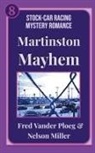 Nelson Miller, Fred Vander Ploeg - Martinston Mayhem