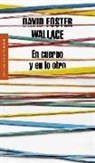 David Foster Wallace - En cuerpo y en lo otro