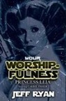 Jeff Ryan - Your Worshipfulness, Princess Leia, Starring Carrie Fisher