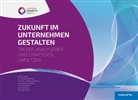 Leon Hennig, Claudia Lehmann, Claudia u Lehmann, Justus Lücke, Nick Meinhold, Tina Schmalfuß... - Zukunft im Unternehmen gestalten