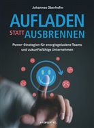 Johannes Oberhofer - Aufladen statt ausbrennen