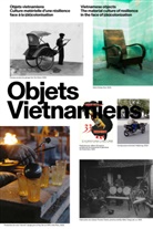 ECAL cantonale dart de Lausanne, ECAL/École cantonale d’art de Lausanne, ECAL/École cantonale d'art de Lausanne, Émilie Laystary, Quang Vinh Nguyen - Objets vietnamiens / Vietnamese objects