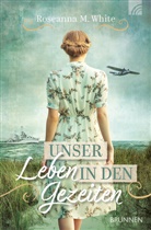 Roseanna M White, Roseanna M. White, White  Roseanna M. - Unser Leben in den Gezeiten