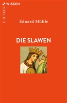 Eduard Mühle - Die Slawen