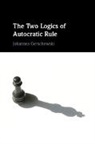 Johannes Gerschewski - The Two Logics of Autocratic Rule