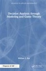 William P. Fox, Fox William P. - Decision Analysis Through Modeling and Game Theory