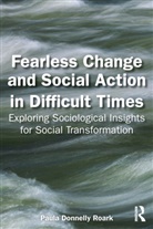 Paula Donnelly Roark, Donnelly Roark Paula - Fearless Change and Social Action in Difficult Times