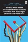 Lynn Newman, Lynn A. Newman, Lindsay Romano, Lindsay E. Romano, Audrey Trainor, Audrey A. Trainor... - Building Asset Based Transitions to Postsecondary Education With