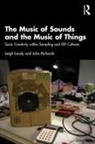 Leigh Landy, Leigh Richards Landy, Landy Leigh, John Richards, Richards John - Music of Sounds and the Music of Things