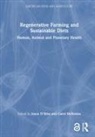 Joyce (Compassion in World Farming D''''silva, Joyce D'Silva, D'Silva Joyce, Carol McKenna - Regenerative Farming and Sustainable Diets