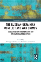 Patrycja Grzebyk, Grzebyk Patrycja, Dominika Uczkiewicz - The Russian-Ukrainian Conflict and War Crimes