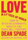 Dean Spade, Spade Dean - Love in a Fucked-Up World