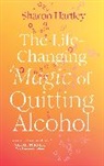 Sharon Hartley, Hartley Sharon - The Life-changing Magic of Quitting Alcohol