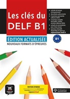 Les clés du DELF B1 - Édition actualisée hybride