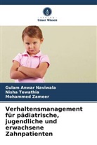 Gulam Anwar Naviwala, Nisha Tewathia, Moha Zameer, Mohammed Zameer - Verhaltensmanagement für pädiatrische, jugendliche und erwachsene Zahnpatienten